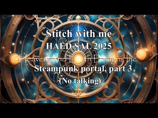 Stitch with me. HAED SAL 2025. Steampunk portal, part 3