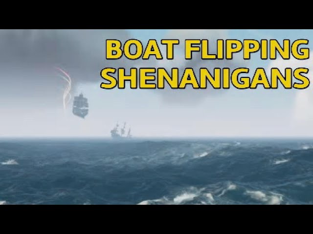 [Sea Of Thieves] Boat Flipping and Other Shenanigans