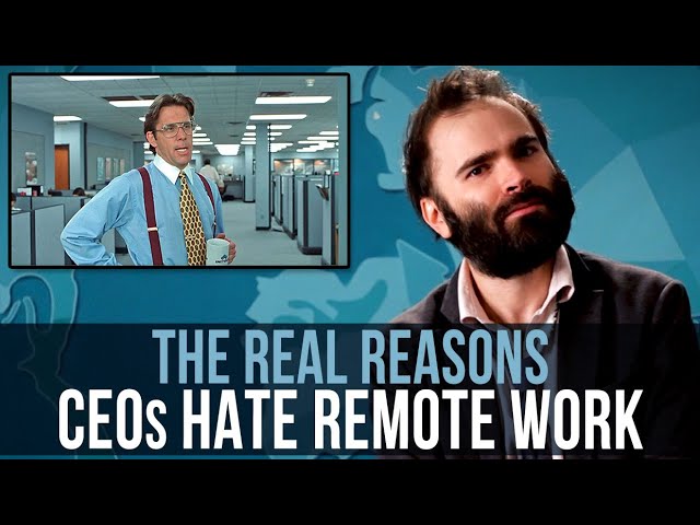 The REAL Reasons CEOs Hate Remote Work - SOME MORE NEWS