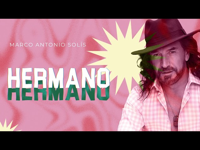 Marco Antonio Solís - Hermano | Lyric video