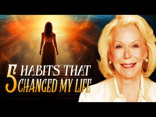 5 HABITS that CHANGED my LIFE in 1 WEEK - Louise Hay's Life Advice