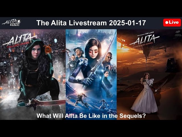 The Alita Livestream 2025-01-17: What Will Alita Be Like in the Sequels?