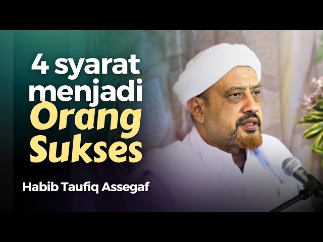 4 Syarat Menjadi Orang Sukses - Habib Taufiq Assegaf | Haul Imamain Malang 2024 | Nabawi TV