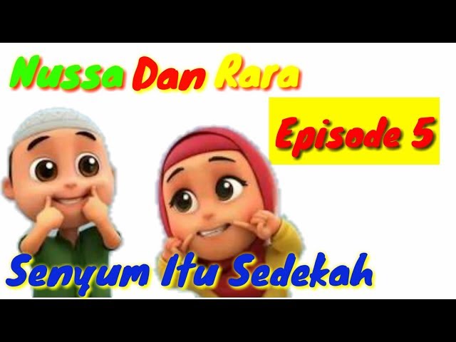 NUSSA DAN RARA EPISODE 5 SENYUM ITU SEDEKAH