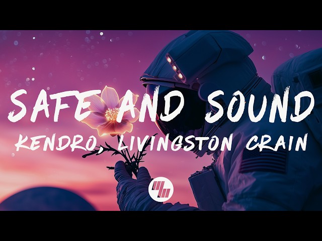 KENDRO & Livingston Crain - Safe and Sound (Lyrics)