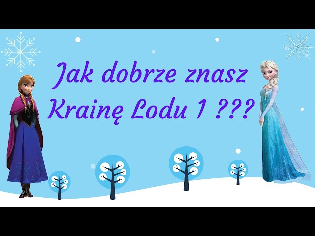 Quiz Jak dobrze znasz Krainę Lodu 1 ???