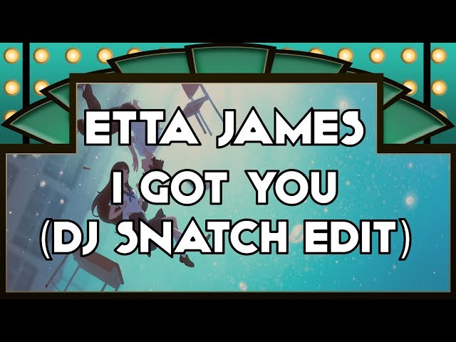 Etta James - I Got You (DJ Snatch Edit)