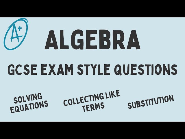 Algebra GCSE exam style questions: part one