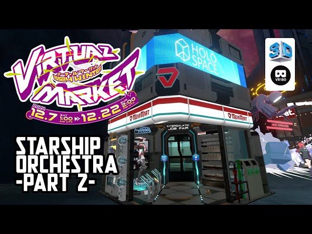 【VR Chat】Virtual Market 2024 Winter: Starship Orchestra PART2 -To Home Afar- 【VR180 8K 3D】