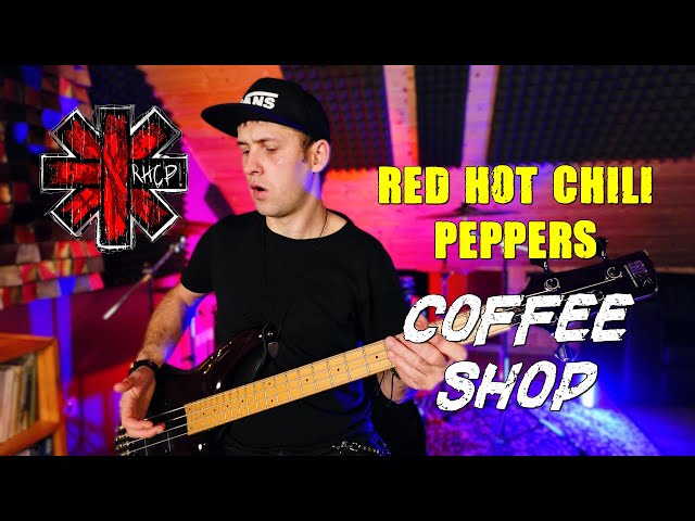 Red Hot Chili Peppers - Coffee Shop BASS COVER