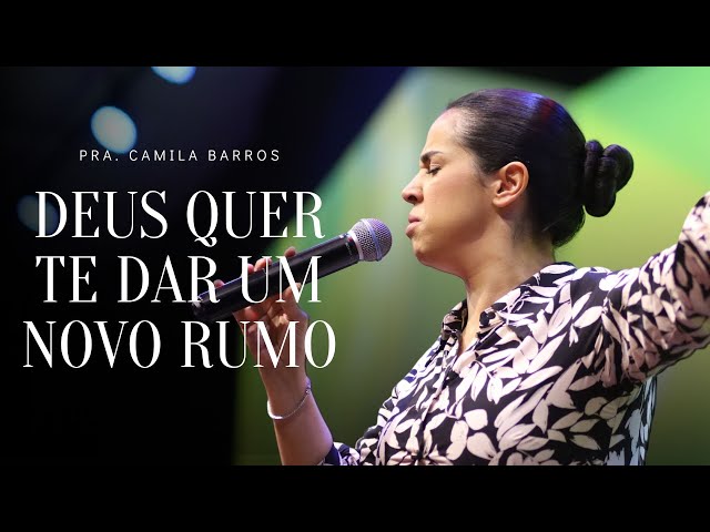 CAMILA BARROS | DEUS QUER TE DAR UM NOVO RUMO | | BATISTA CHURCH