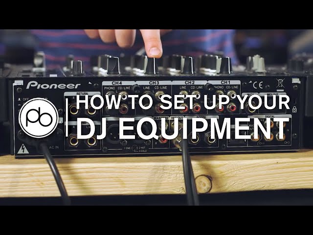 How To Set Up Your DJ Equipment