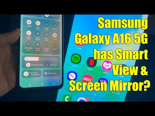 Samsung Galaxy A16 5G has Smart View & Screen Mirror?