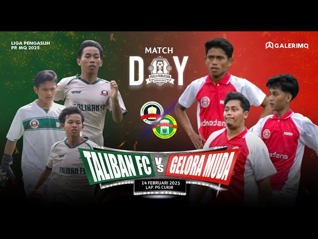 TALIBAN FC FC VS GELORA MUDA FC - LIGA PIALA PENGASUH PP. MADRASATUL QUR AN 2025