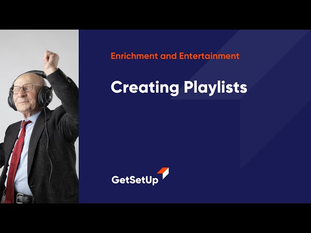 Creating Playlists, Classes designed for older adults