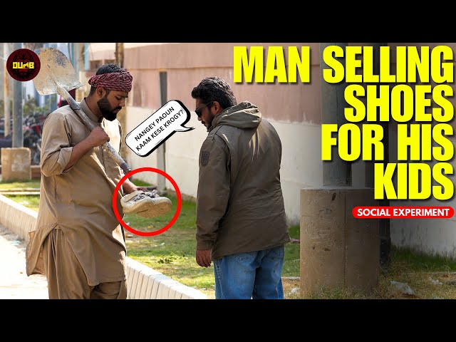 Man Selling Shoes For His Kids ( Social Experiment ) - Dumb TV