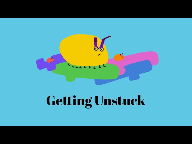 Getting Unstuck