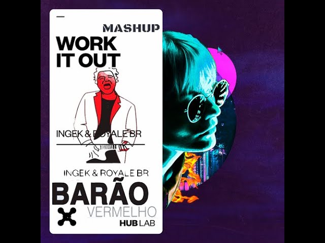 Barão Vermelho, Ingek, Royale Br - Malandragem da um Tempo, Work It Out (Dj Mauricio Miras Mashup)