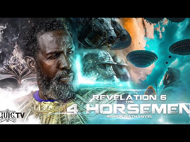 BISHOP NATHANYEL | REVELATION 6: THE FOUR HORSEMEN #TBT