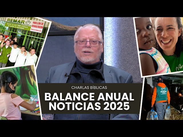 Balance Anual y Noticias 2025 // Charlas Bíblicas