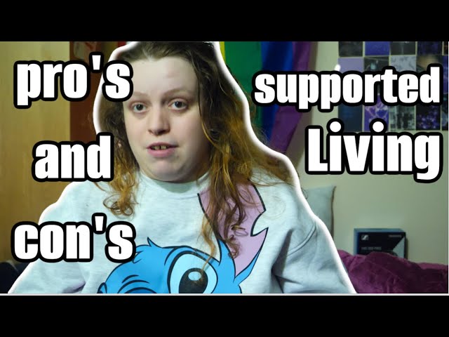 Pro's and Con's of supported living