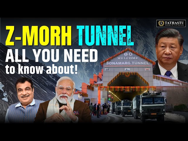 Z-Morh Tunnel: A Game Changer For India’s Border Security | By Titiksha Pandey | UPSC EXAM