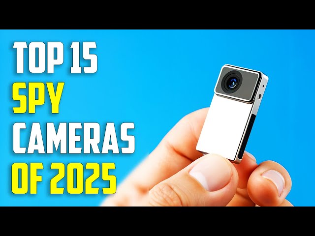 Top 15 Must Have Spy Cameras of 2025