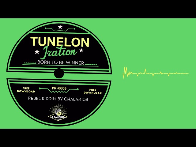 Tunelon Iration feat. Chalart58 - Born To Be Winner