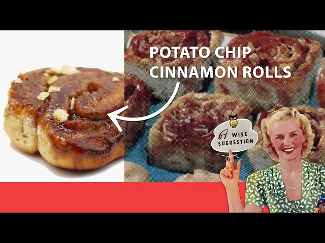 Trying a 1957 Recipe for Potato Chip Cinnamon Rolls, Plus a Little History