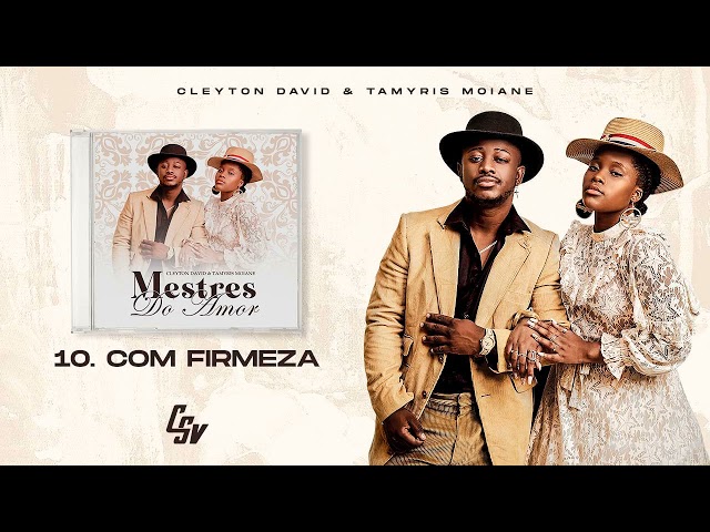 10. Cleyton David & Tamyris Moiane - Com Firmeza | Mestres Do Amor (Álbum)