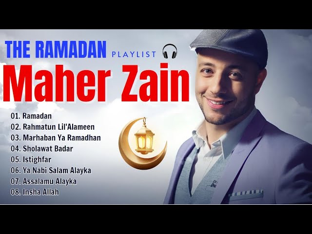 The Ramadan Playlist || Maher Zain Full Album 2025