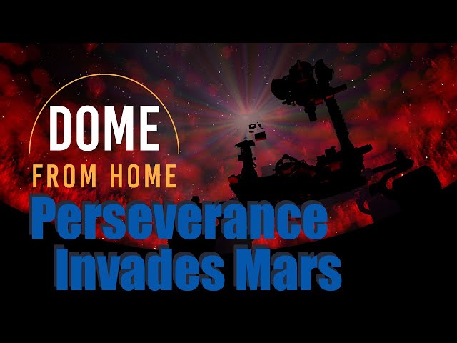 Dome from Home: Perseverance Invades Mars