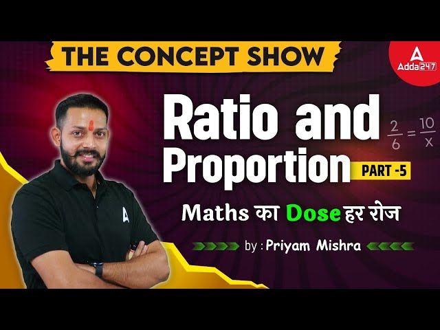 Ratio & Proportion Tricks & Tips | Maths Class #5 | The Concept Show | By Priyam Sir