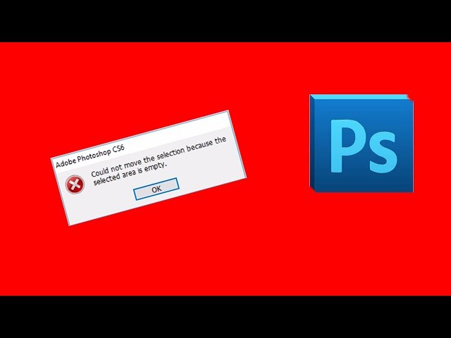 Photoshop: Que Veut Dire l'Erreur: Could Not Move The Selection Because The Selected Area Is Empty