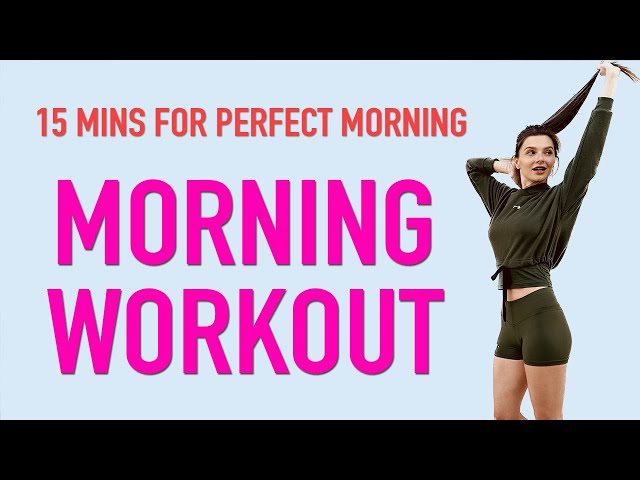 15 Min: Perfect Morning Workout Full Body