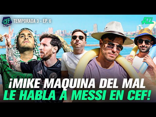 CEF EN VIVO 🚨 MIKE "MÁQUINA DEL MAL" LE RESPONDE A MESSI 🔥 S3 EPISODIO 6🔥