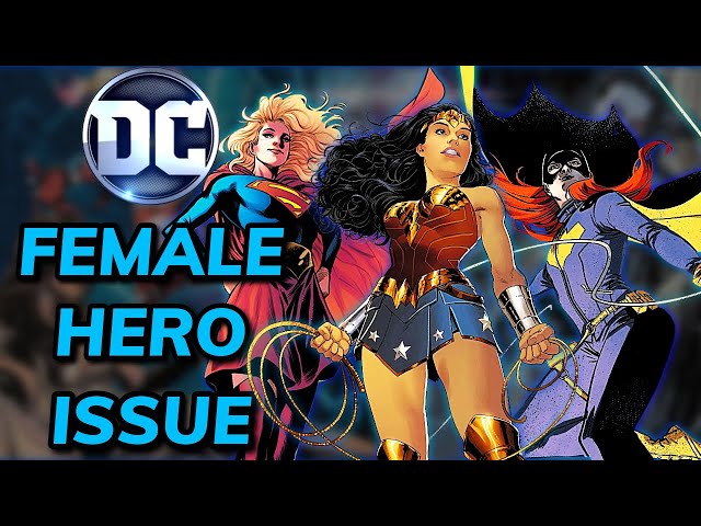 The PROBLEM with Female DC Heroes