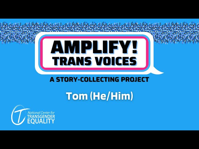 AMPLIFY! Trans Voices: Tom