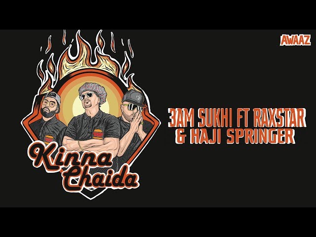 Kinna Chaida - 3AM Sukhi feat. Raxstar & Haji Springer | Latest Hip Hop Song 2019