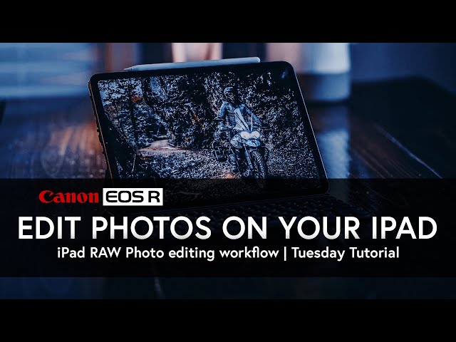 Editing Photos on your iPad Workflow | EOS R6