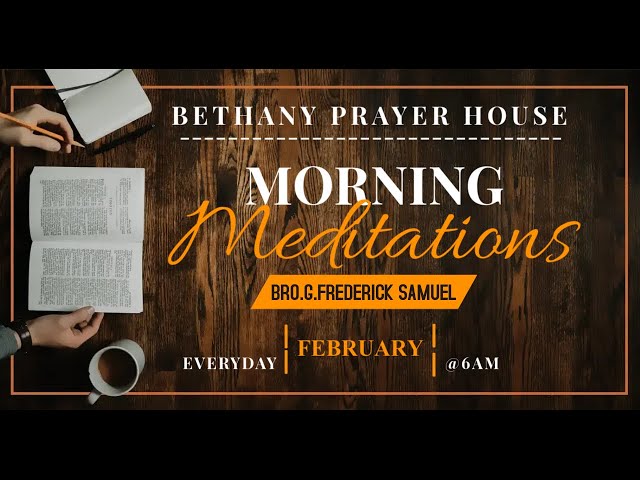 DAILY MORNING MEDITATIONS || BRO.G.FREDERICK SAMUEL || 14-02-2025