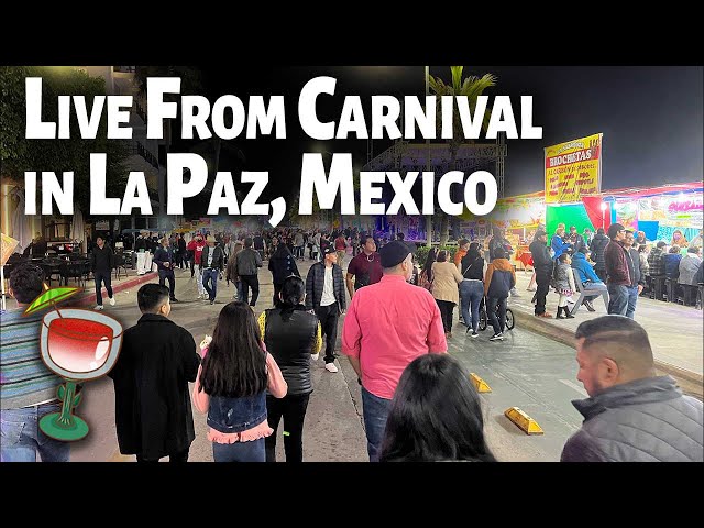 Live from Carnival in La Paz, Mexico