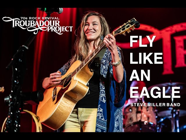 Fly Like an Eagle (Steve Miller Band) Cover by The Troubadour Project