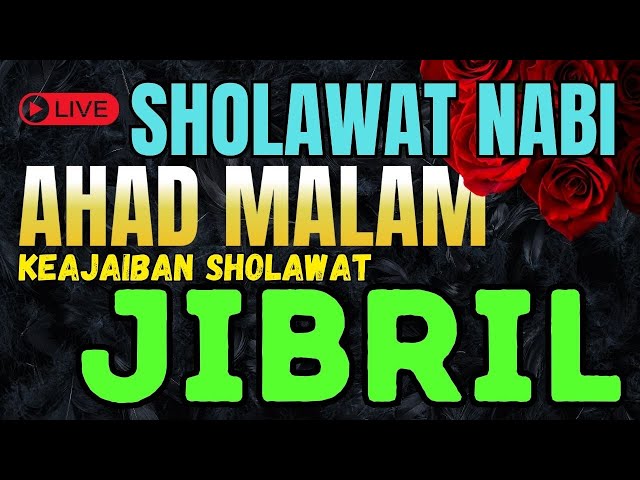 SHOLAWAT PENARIK REZEKI PALING DAHSYAT, Solawat Nabi Muhammad SAW, SALAWAT JIBRIL PALING MERDU