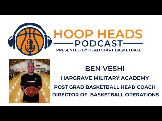 Ben Veshi - Hargrave Military Academy Basketball Operations Director and Head Boys’ Post Grad Coach