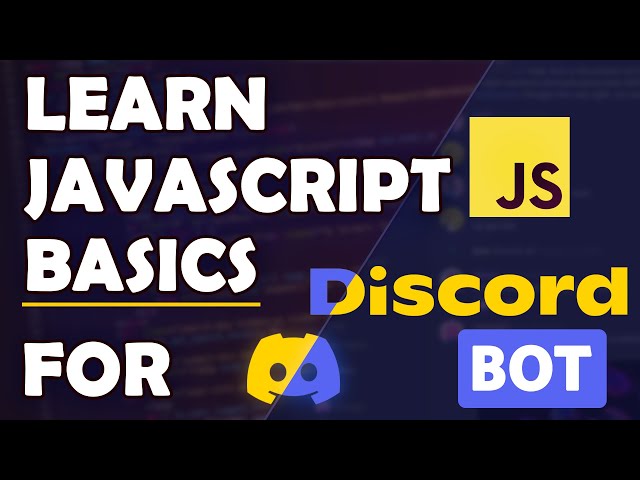 Master JavaScript for Discord Bots [Ep - 1]