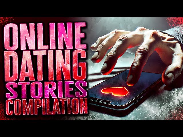 13 TRUE Online Dating Horror Stories || 2 HOUR COMPILATION