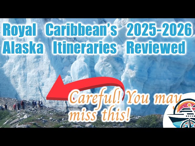 Royal Caribbean's 2025-2026 Alaska Itineraries REVIEWED. Are they the BEST Alaska Cruises? Part 1/2