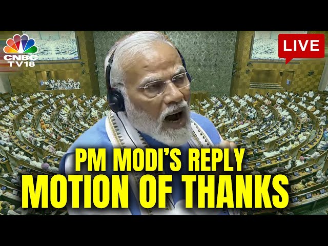 LIVE | PM Modi's Reply To Motion Of Thanks In Parliament | N18L | CNBC TV18