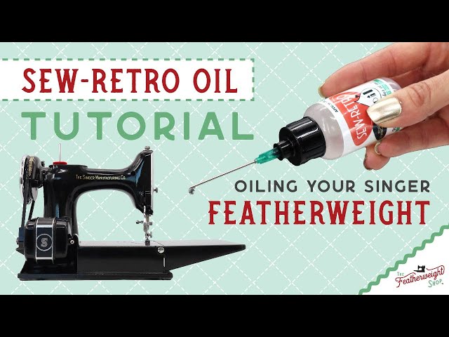 Oiling A Singer Featherweight: Comprehensive Tutorial Guide to Oil a Singer 221 Sewing Machine